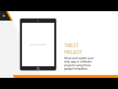 Place your screenshot here TABLET PROJECT Show and explain your