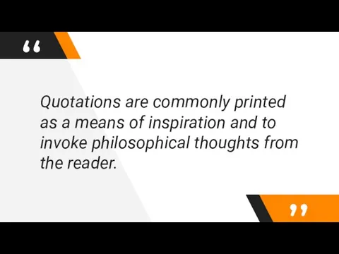 Quotations are commonly printed as a means of inspiration and