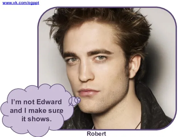 www.vk.com/egppt Robert Pattinson