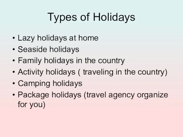 Types of Holidays Lazy holidays at home Seaside holidays Family