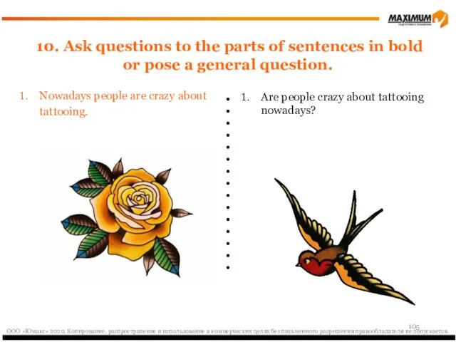 10. Ask questions to the parts of sentences in bold