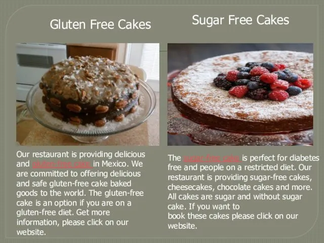 Gluten Free Cakes Our restaurant is providing delicious and gluten-free