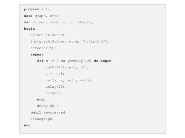 program sdf1; uses graph, crt; var driver, mode, x, y: