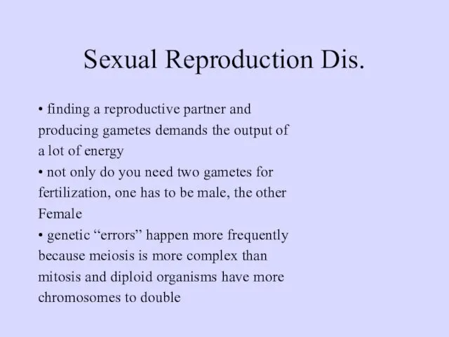 Sexual Reproduction Dis. • finding a reproductive partner and producing
