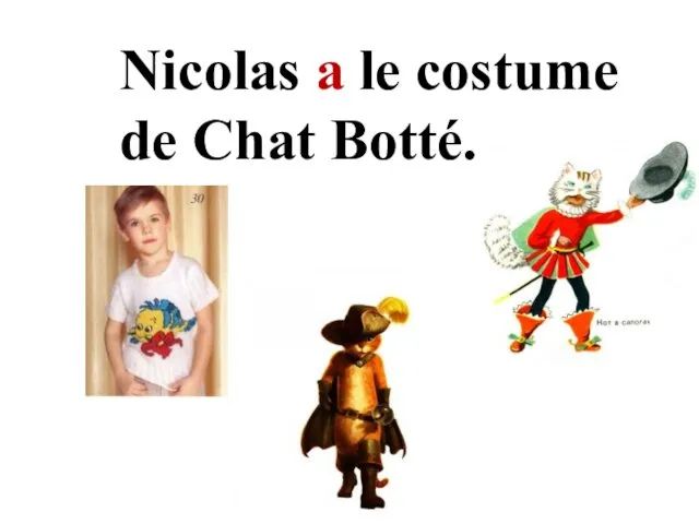 Nicolas a le costume de Chat Botté.