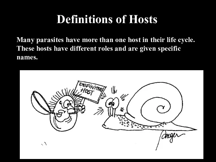 Definitions of Hosts Many parasites have more than one host