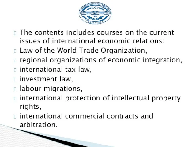 The contents includes courses on the current issues of international economic relations: Law