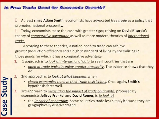 At least since Adam Smith, economists have advocated free trade