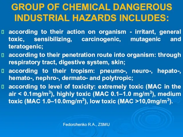 GROUP OF CHEMICAL DANGEROUS INDUSTRIAL HAZARDS INCLUDES: according to their action on organism