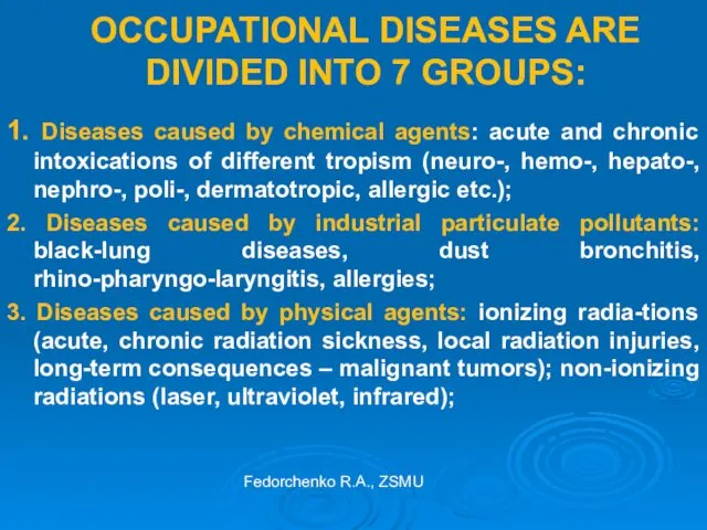 OCCUPATIONAL DISEASES ARE DIVIDED INTO 7 GROUPS: 1. Diseases caused by chemical agents: