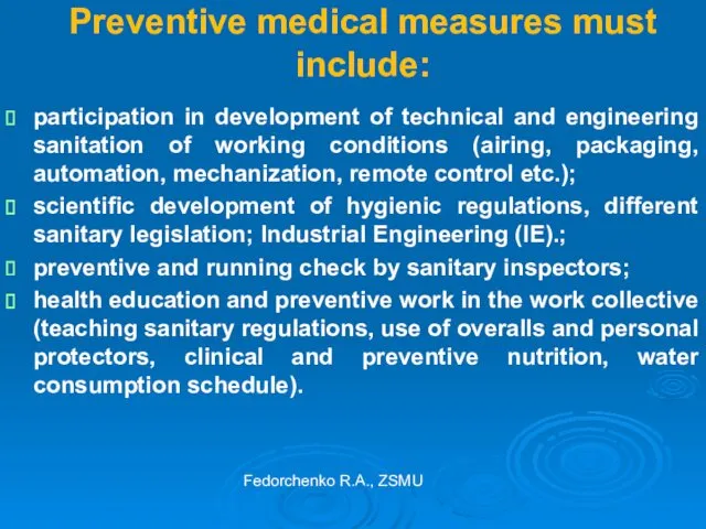 Preventive medical measures must include: participation in development of technical and engineering sanitation