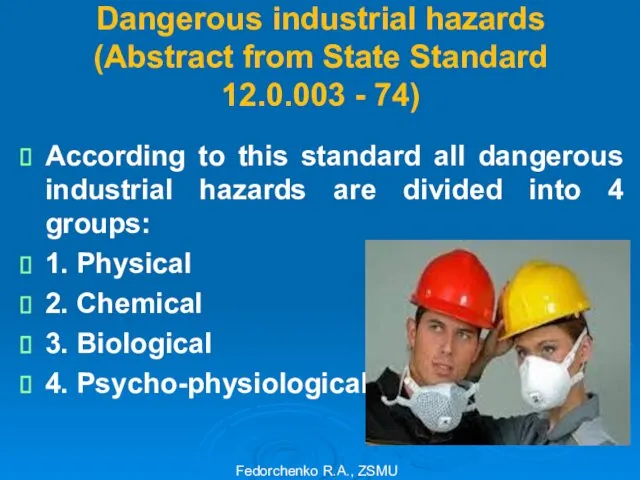 Dangerous industrial hazards (Abstract from State Standard 12.0.003 - 74) According to this
