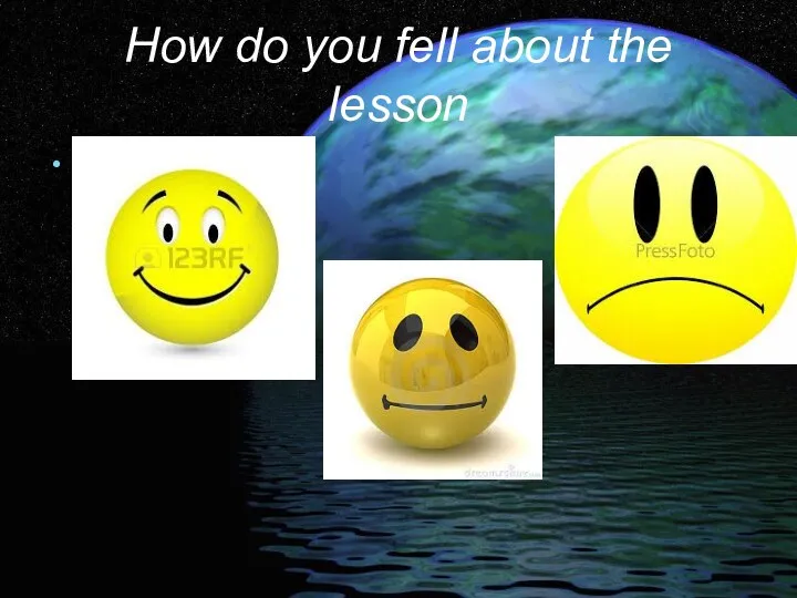 How do you fell about the lesson