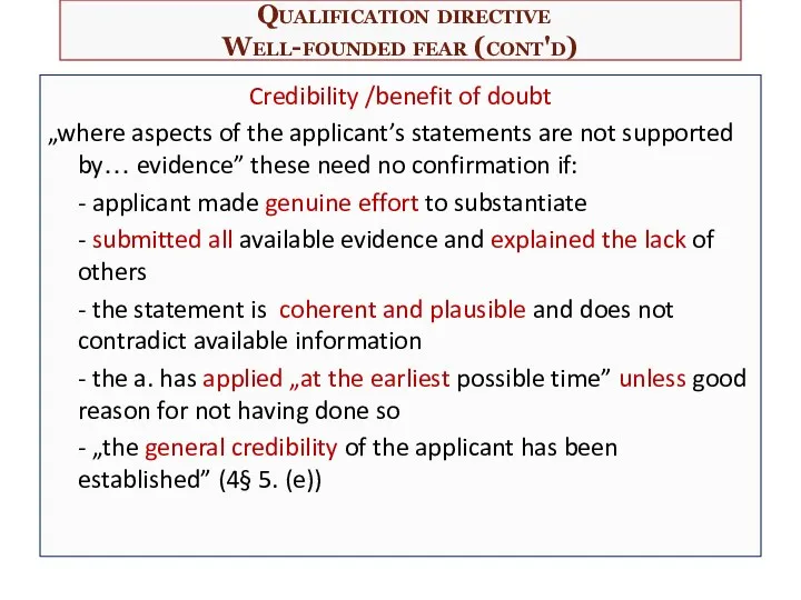 Qualification directive Well-founded fear (cont'd) Credibility /benefit of doubt „where