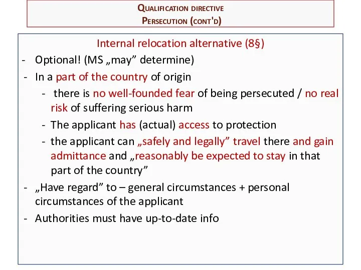 Qualification directive Persecution (cont'd) Internal relocation alternative (8§) - Optional!