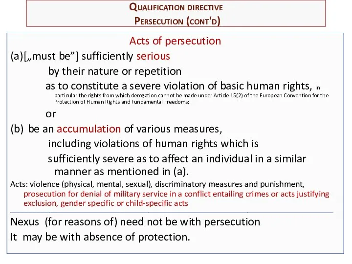 Qualification directive Persecution (cont'd) Acts of persecution (a) [„must be”]