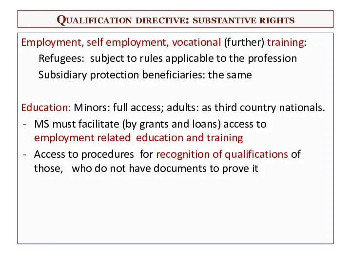 Qualification directive: substantive rights Employment, self employment, vocational (further) training: