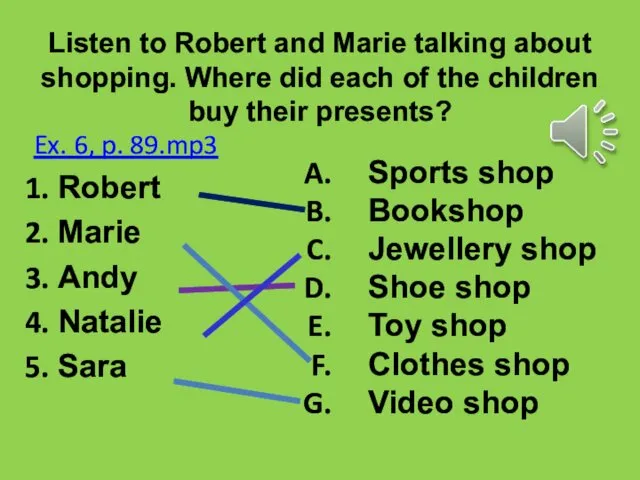 Listen to Robert and Marie talking about shopping. Where did