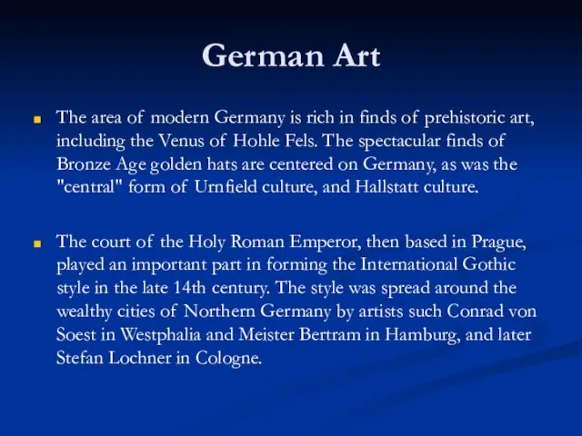 German Art The area of modern Germany is rich in finds of prehistoric