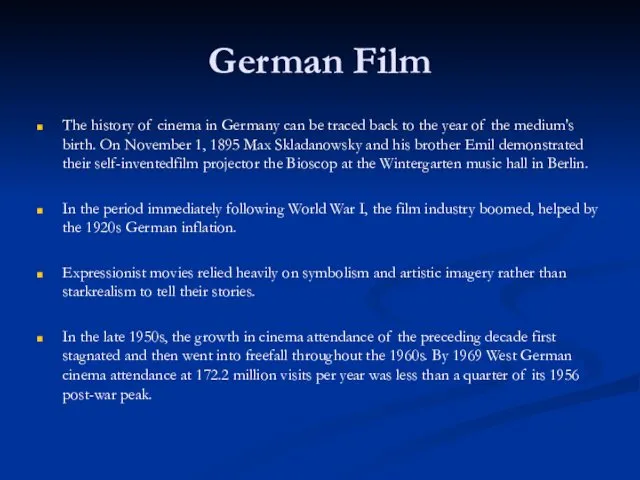 German Film The history of cinema in Germany can be traced back to