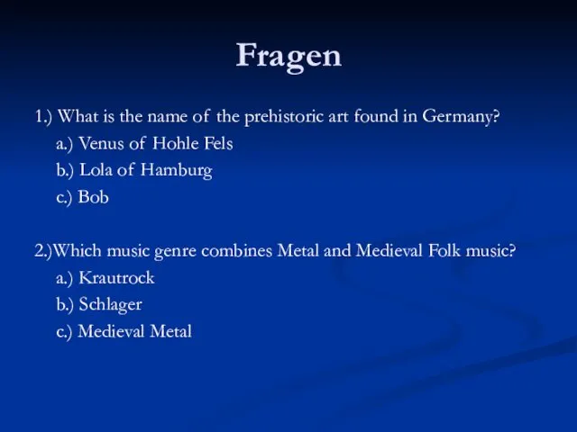 Fragen 1.) What is the name of the prehistoric art found in Germany?