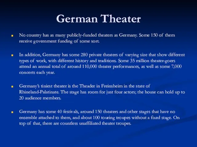 German Theater No country has as many publicly-funded theaters as