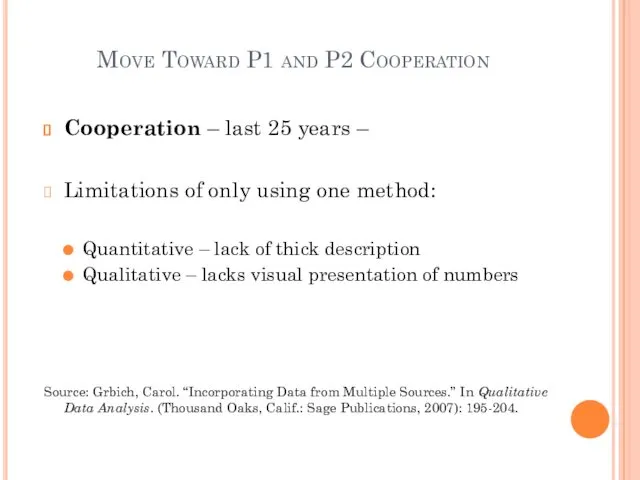 Move Toward P1 and P2 Cooperation Cooperation – last 25 years – Limitations
