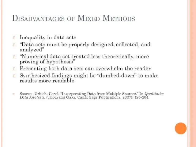 Disadvantages of Mixed Methods Inequality in data sets “Data sets must be properly