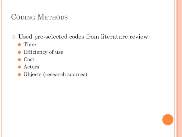 Coding Methods Used pre-selected codes from literature review: Time Efficiency