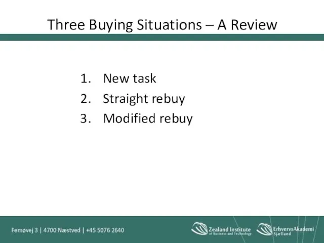 Three Buying Situations – A Review New task Straight rebuy Modified rebuy