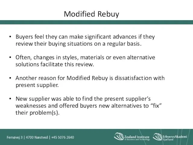 Modified Rebuy Buyers feel they can make significant advances if