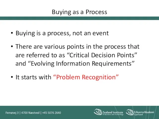 Buying as a Process Buying is a process, not an