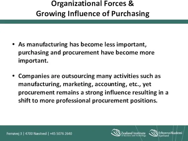 Organizational Forces & Growing Influence of Purchasing As manufacturing has