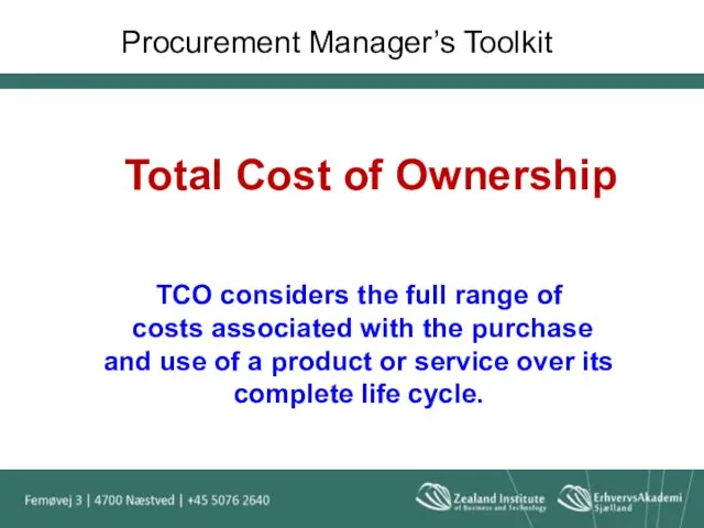 Procurement Manager’s Toolkit Total Cost of Ownership TCO considers the