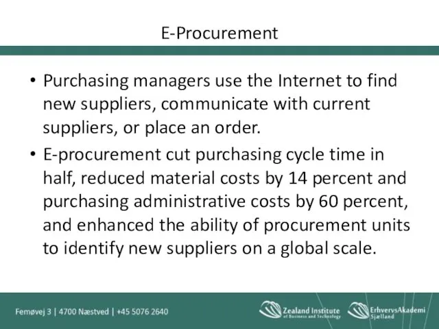 E-Procurement Purchasing managers use the Internet to find new suppliers,