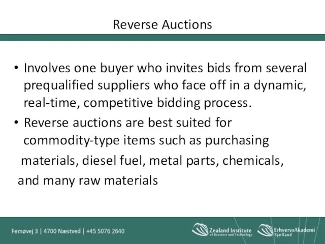 Reverse Auctions Involves one buyer who invites bids from several