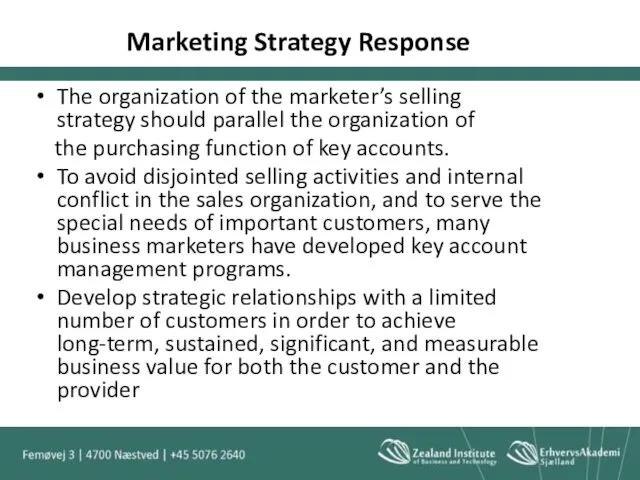 Marketing Strategy Response The organization of the marketer’s selling strategy