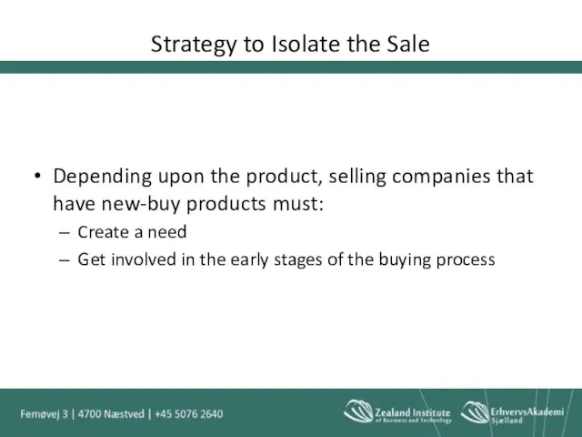 Strategy to Isolate the Sale Depending upon the product, selling