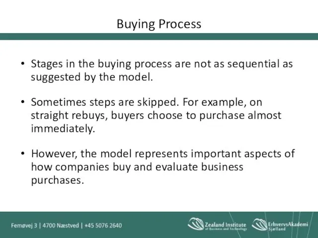 Buying Process Stages in the buying process are not as