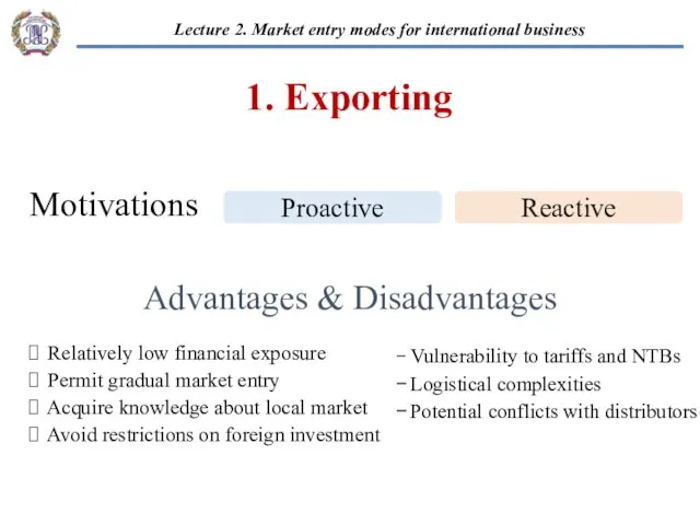 Motivations Relatively low financial exposure Permit gradual market entry Acquire