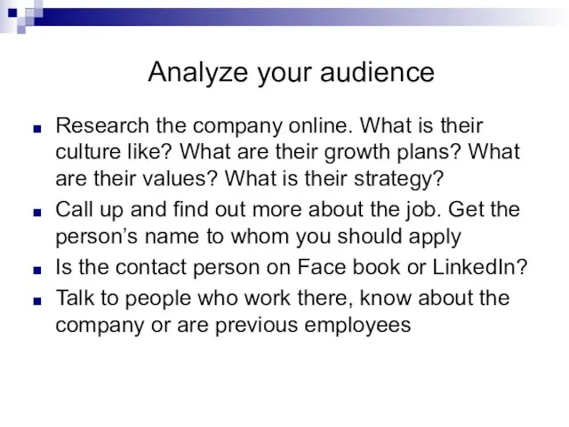 Analyze your audience Research the company online. What is their culture like? What