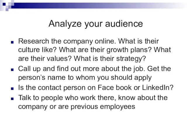 Analyze your audience Research the company online. What is their