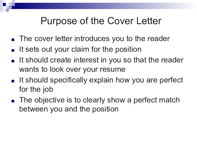 Purpose of the Cover Letter The cover letter introduces you to the reader