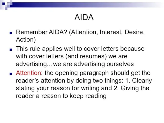 AIDA Remember AIDA? (Attention, Interest, Desire, Action) This rule applies