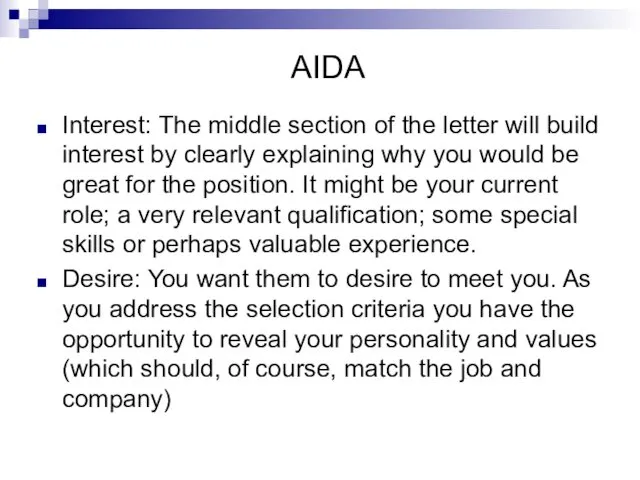 AIDA Interest: The middle section of the letter will build interest by clearly