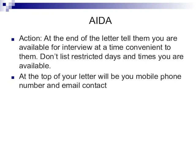 AIDA Action: At the end of the letter tell them you are available