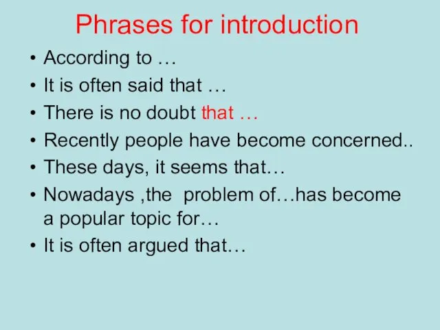 Phrases for introduction According to … It is often said