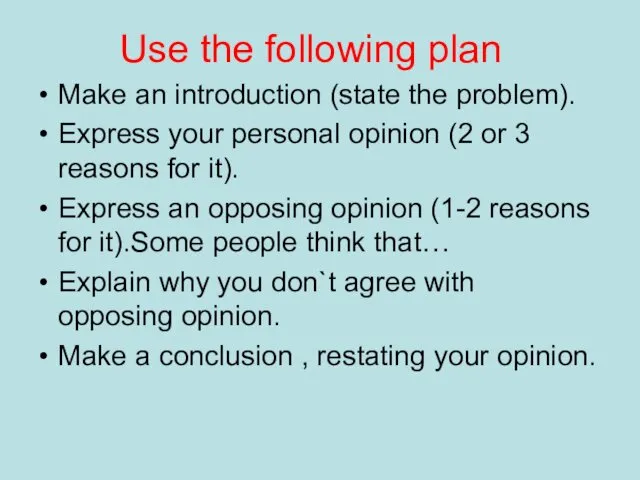 Use the following plan Make an introduction (state the problem).