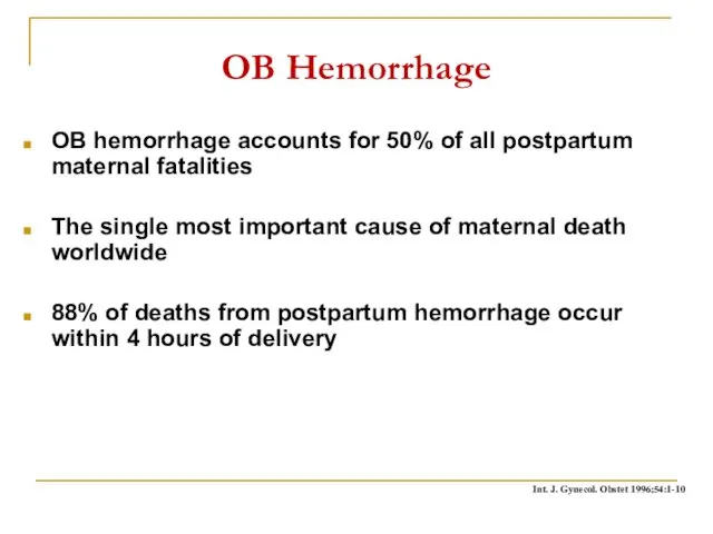 OB Hemorrhage OB hemorrhage accounts for 50% of all postpartum