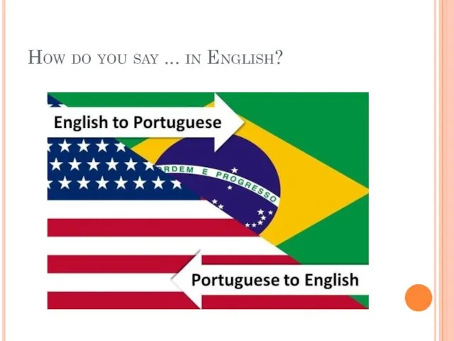 How do you say ... in English?